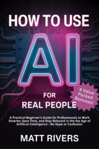 HOW TO USE AI FOR REAL PEOPLE